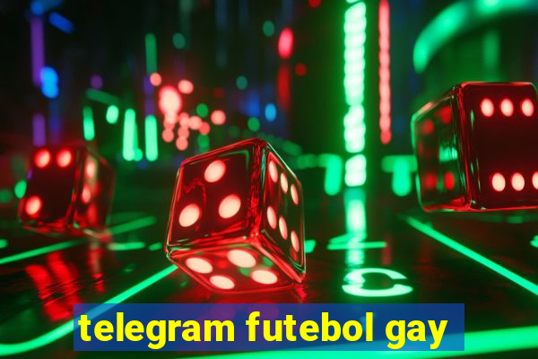 telegram futebol gay